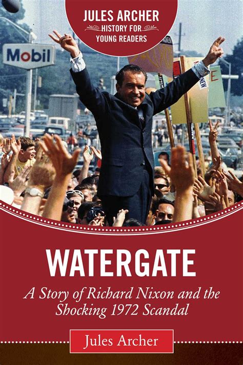 Watergate : A Story of Richard Nixon and the Shocking 1972 Scandal ...