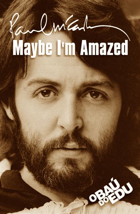 O Baú do Edu: PAUL McCARTNEY - MAYBE I'M AMAZED