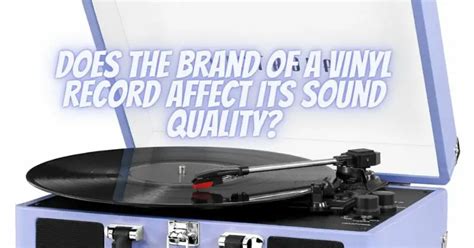 Does the Brand of a Vinyl Record Affect Its Sound Quality? - All For ...