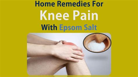 Home Remedies For Knee Pain - Stop Knee Pain With Epsom Salt - YouTube