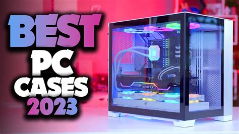 What's The Best PC Cases (2023)? The Definitive Guide! - YouTube