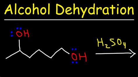 Alcohol Dehydration Reaction Mechanism With H2SO4 - YouTube