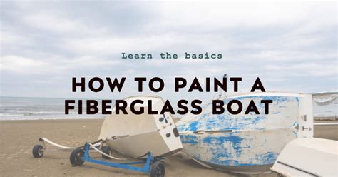 How To Paint A Fiberglass Boat: A Step-by-Step Guide - Maritime Page