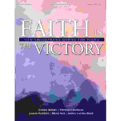 Faith Is the Victory: 10 Triumphant Hymns for Piano