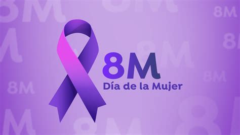 Día Internacional de la Mujer, un día para conmemorar las luchas de las ...