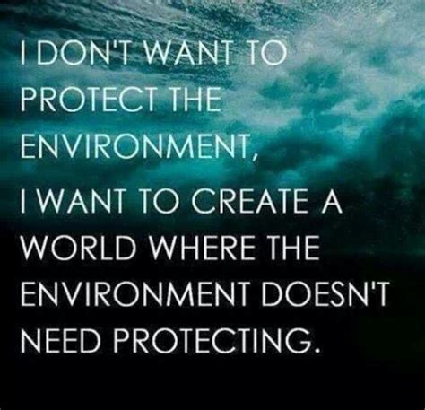 Environment Quotes & Sayings | Environment Picture Quotes