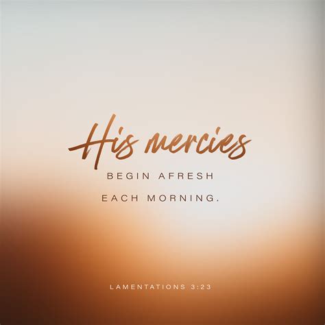 Lamentations 3:22-23 Because of the LORD’s great love we are not ...