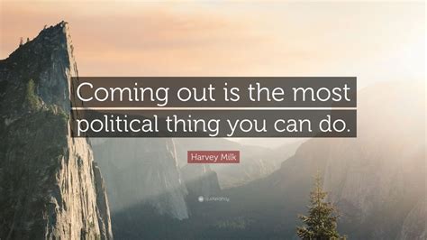 Top 25 Harvey Milk Quotes | 2021 Edition | Free Images - QuoteFancy