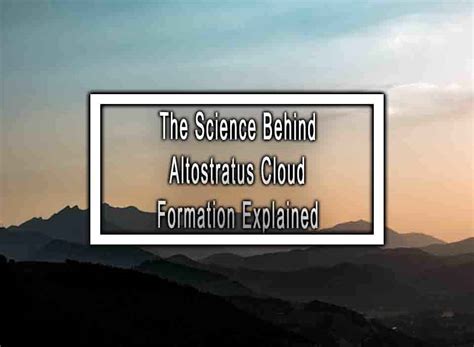 The Science Behind Altostratus Cloud Formation Explained