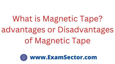 What is Magnetic Tape? advantages or Disadvantages of Magnetic Tape ...