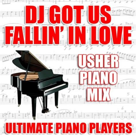 DJ Got Us Fallin' In Love (Usher Piano Mix) by Ultimate Piano Players ...