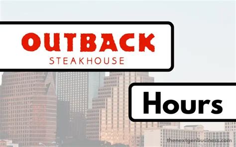 Outback Steakhouse Hours: Today, Weekend, and Holiday Schedule - The ...