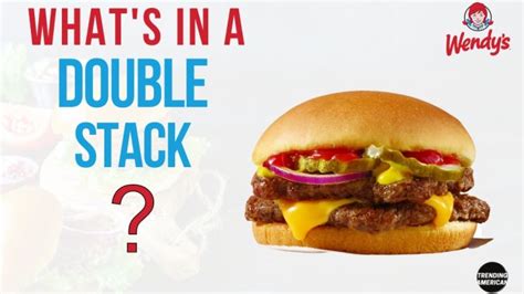 What’s in a Wendy's Double Stack? - Trending American