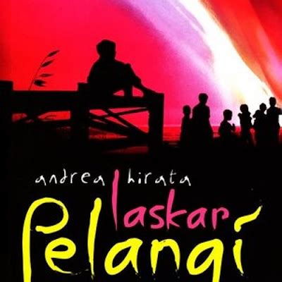 Resensi Novel Laskar Pelangi: Analisi Tentang Kelebihan dan Kelemahan ...