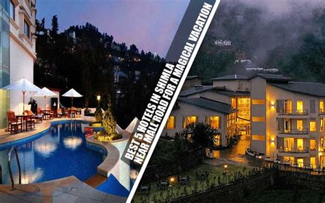 Best 10 Hotels in Shimla Near Mall Road for A Magical Vacation