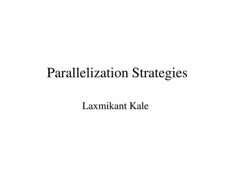 PPT - Parallelization Strategies PowerPoint Presentation, free download ...