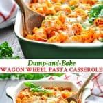 Dump-and-Bake Wagon Wheel Pasta Casserole - The Seasoned Mom