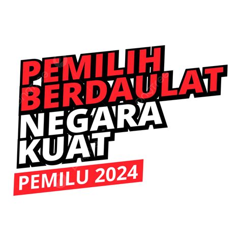 Tagline Pemilu 2024 Dengan Teks Pemilih Berdaulat, Negara Yang Kuat ...