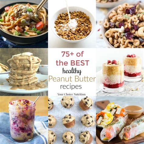 75+ of The Best Healthy Peanut Butter Recipes - Your Choice Nutrition