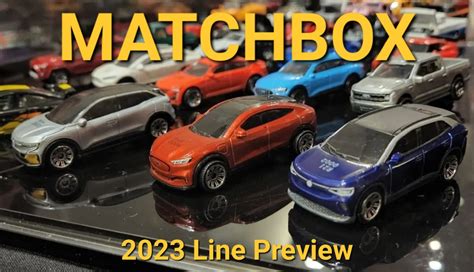 Highlights From The 2023 Matchbox Line Preview! – DiecastLeno