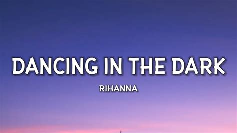 Rihanna - Dancing In The Dark (Lyrics) | Dancing dancing dancing ...