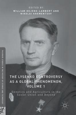 The Lysenko Controversy as a Global Phenomenon, Volume 1: Genetics and ...