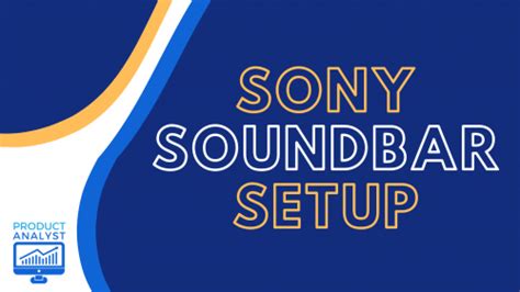 Sony Soundbar Setup: Start Up Your Device In Minutes! [2022]