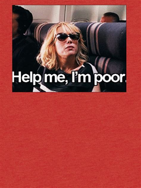 "Help me, I'm Poor." T-shirt by suzieblue7 | Redbubble