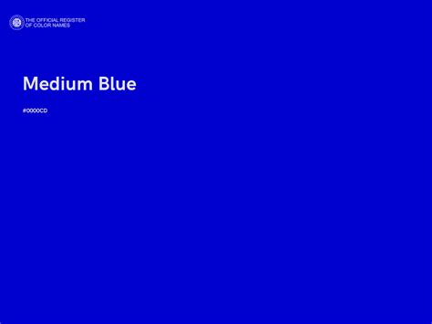 Medium Blue color - #0000CD - The Official Register of Color Names