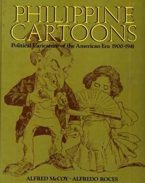 Philippine Cartoons: Political Caricature of the American Era, 1900-41 ...