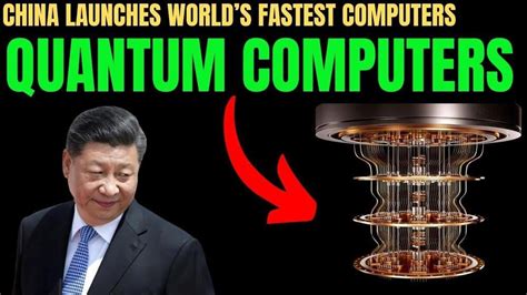 China Launches World’s Fastest Quantum Computers | China’s Advancement ...