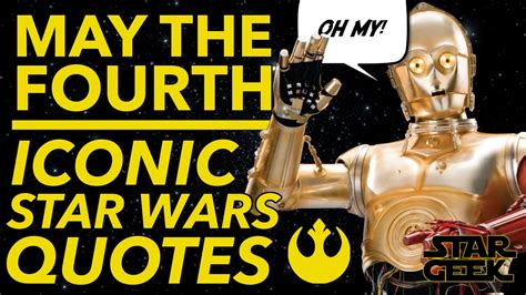 MAY THE 4TH - Iconic Star Wars Quotes: 2016 - Star Geek - YouTube