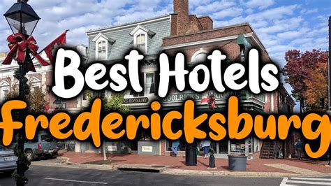 Best Hotels In Fredericksburg, VA - For Families, Couples, Work Trips ...