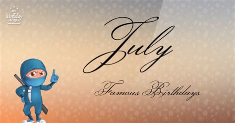 Sizzling List Of 7,015 Famous July Birthdays