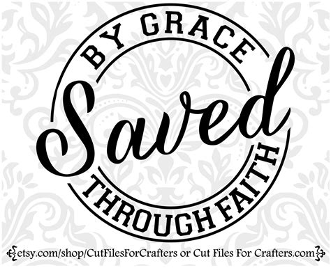 Saved by Grace Svg for by Grace Are You Saved Through Faith | Etsy