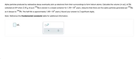 Solved Alpha particles produced by radioactive decay | Chegg.com