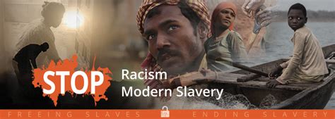 Stop Racism & Slavery - Free the Slaves