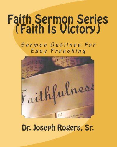 Faith Sermon Series (Faith Is Victory): Sermon Outlines For Easy ...