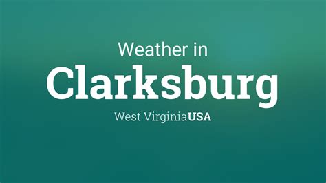 Weather for Clarksburg, West Virginia, USA