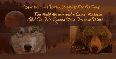 The Wolf Moon and a Lunar Eclipse, Hold On It’s Gonna Be a Intense Ride ...