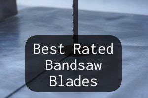 The 6 Best Band Saw Blades in 2023 - Band-Saw.com