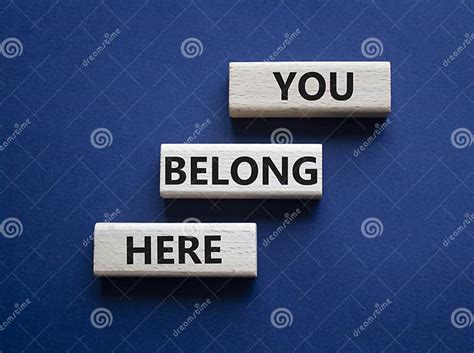 You Belong Here Symbol. Wooden Blocks with Words You Belong Here ...