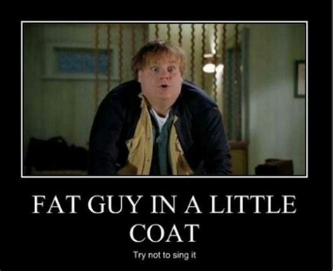 31 best Fat Guy In A Little Coat images on Pinterest | Chris farley ...