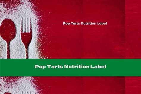 Pop Tarts Nutrition Label - This Nutrition