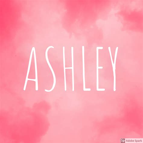 Ashley Wallpaper | Name wallpaper, Ashley name, Cute wallpaper backgrounds