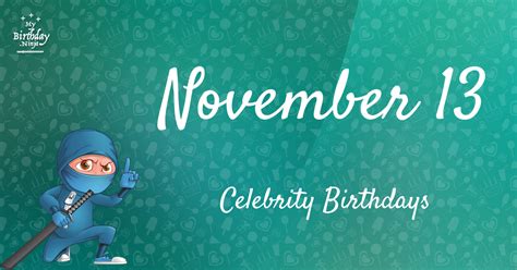 Who Shares My Birthday? Nov 13 Celebrity Birthdays No One Tells You ...