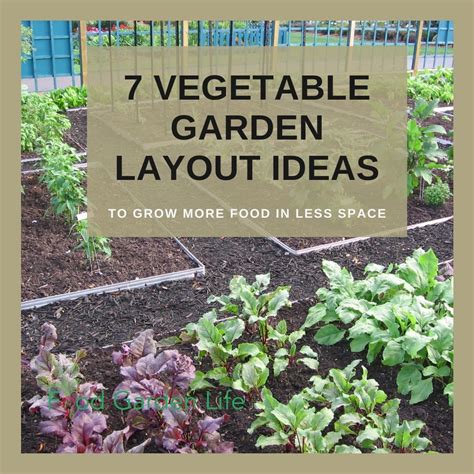 7 Vegetable Garden Layout Ideas To Grow More Food In Less Space — Food ...