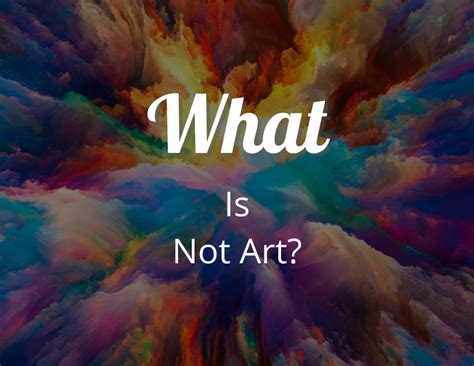 What is not Art? | Defining Art - CraftyThinking