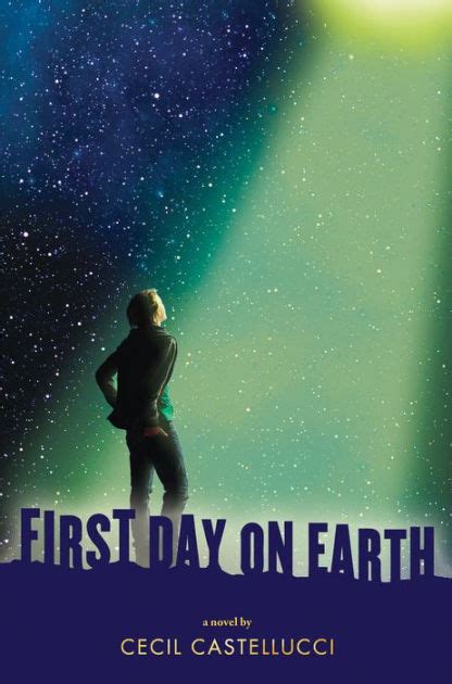 First Day on Earth by Cecil Castellucci, Hardcover | Barnes & Noble®