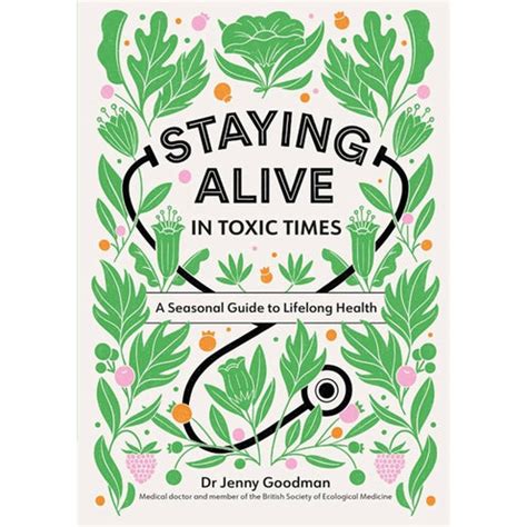 Staying Alive in Toxic Times Jenny Goodman, Good Life Robert Waldinger ...